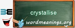 WordMeaning blackboard for crystallise